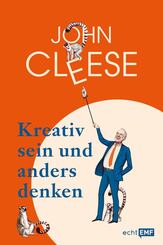 Kreativ sein und anders denken - Eine Anleitung vom legend&auml;ren Monty Python-Komiker