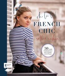 Oh, l&agrave; l&agrave;! French Chic selber n&auml;hen