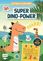 R&auml;tseln und Stickern - Super-Dino-Power: Mit vielen coolen Neon-Stickern