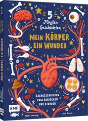 5 Minuten Geschichten - Mein K&ouml;rper, ein Wunder