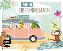 Mein Freundebuch - Mit &uuml;ber 100 Stickern f&uuml;r kleine Weltentdecker
