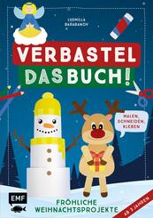 Verbastel das Buch! Fr&ouml;hliche Weihnachtsprojekte (ab 3 Jahren)