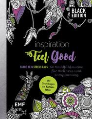Black Edition: Inspiration Feel Good - 50 Wohlf&uuml;hlmotive f&uuml;r Wellness und Entspannung