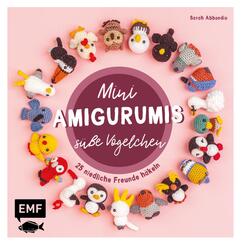 Mini-Amigurumis - S&uuml;&szlig;e V&ouml;gelchen