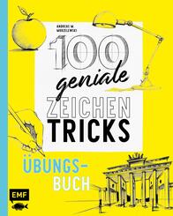 100 geniale Zeichentricks - &Uuml;bungsbuch