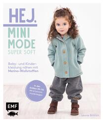 Hej Minimode - Super soft: Baby- und Kinderkleidung n&auml;hen mit Merino-Wollstoffen