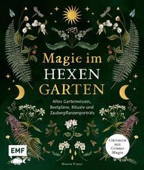 Magie im Hexengarten - G&auml;rtnern mit gr&uuml;ner Magie