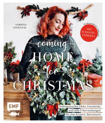 Coming home for Christmas - Selbstgemachte Deko, Geschenke und s&uuml;&szlig;e &Uuml;berraschungen f&uuml;r eine kreative Adventszeit