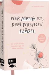 Wer mutig ist, dem wachsen Fl&uuml;gel