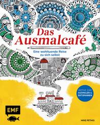 Das Ausmalcaf&eacute; -&nbsp;Eine wohltuende Reise zu sich selbst