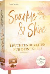 Sparkle and Shine - Leuchtende Zeiten f&uuml;r deine Seele