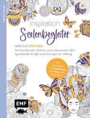 Inspiration Seelenbegleiter | 50 leuchtende Motive zum Ausmalen f&uuml;r spirituelle Kraft und Energie im Alltag
