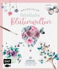 Watercolor&nbsp;- Fabelhafte Bl&uuml;tenwelten