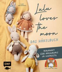Lulu loves the moon - das H&auml;kelbuch