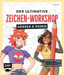 Der ultimative Zeichen-Workshop - K&ouml;rper und Posen