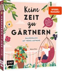 Keine Zeit zu g&auml;rtnern - Balkongl&uuml;ck mit wenig Aufwand