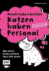 Hunde haben Besitzer, Katzen haben Personal
