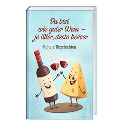 Du bist wie guter Wein - je &auml;lter, desto besser