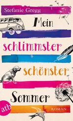 Mein schlimmster sch&ouml;nster Sommer