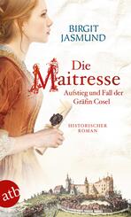 Die Maitresse - Aufstieg und Fall der Gr&auml;fin Cosel