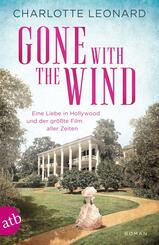 Gone with the Wind - Eine Liebe in Hollywood und der gr&ouml;&szlig;te Film aller Zeiten