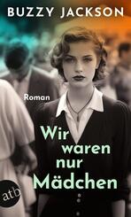 Wir waren nur M&auml;dchen