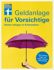 Geldanlage f&uuml;r Vorsichtige