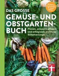 Das gro&szlig;e Gem&uuml;se- und Obstgartenbuch