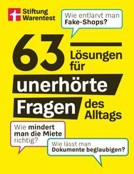 63 L&ouml;sungen f&uuml;r unerh&ouml;rte Fragen des Alltags