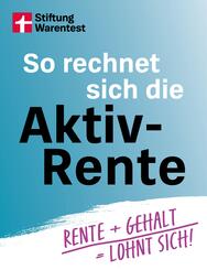 So rechnet sich die Aktivrente