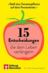 15 Entscheidungen, die dein Leben verl&auml;ngern