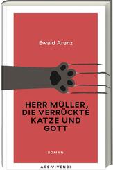 Herr M&uuml;ller, die verr&uuml;ckte Katze und Gott (Erfolgsausgabe)