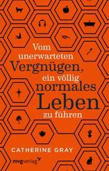 Vom unerwarteten Vergn&uuml;gen, ein v&ouml;llig normales Leben zu f&uuml;hren
