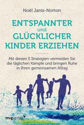 Entspannter und gl&uuml;cklicher Kinder erziehen