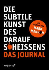 Die subtile Kunst des Daraufschei&szlig;ens: Das Journal
