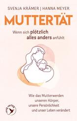Muttert&auml;t - Wenn sich pl&ouml;tzlich alles anders anf&uuml;hlt