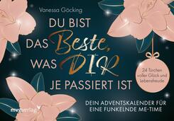 Du bist das Beste, was dir je passiert ist - Dein Adventskalender f&uuml;r eine funkelnde Me-Time