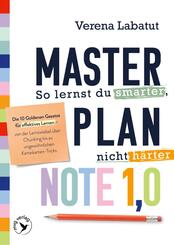 Masterplan Note 1,0 - So lernst du smarter, nicht h&auml;rter