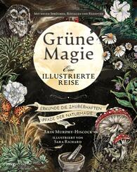 Gr&uuml;ne Magie - eine illustrierte Reise