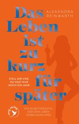 Das Leben ist zu kurz f&uuml;r sp&auml;ter - Special Edition