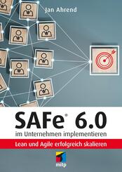 SAFe&reg; 6.0 im Unternehmen implementieren