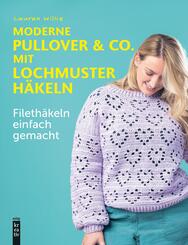 Moderne Pullover & Co. mit Lochmuster h&auml;keln