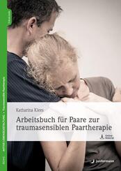 Arbeitsbuch f&uuml;r Paare zur traumasensiblen Paartherapie, m. 1 Beilage