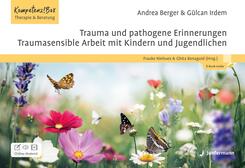 Trauma und pathogene Erinnerungen: Traumasensible Arbeit mit Kindern und Jugendlichen, m. 1 Beilage