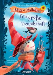 Mats und Mathilde 1. Eine gro&szlig;e Freundschaft