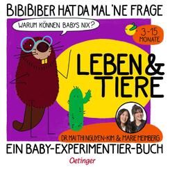 BiBiBiber hat da mal 'ne Frage. Warum k&ouml;nnen Babys nix? Leben & Tiere