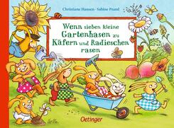 Wenn sieben kleine Gartenhasen zu K&auml;fern und Radieschen rasen
