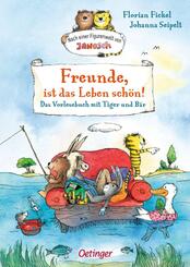 Nach einer Figurenwelt von Janosch. Freunde, ist das Leben sch&ouml;n!