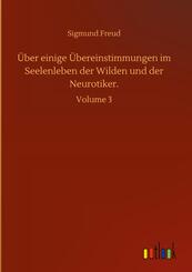 &Uuml;ber einige &Uuml;bereinstimmungen im Seelenleben der Wilden und der Neurotiker.