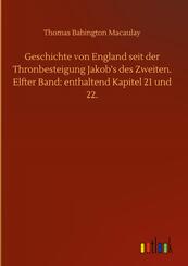 Geschichte von England seit der Thronbesteigung Jakob's des Zweiten. Elfter Band: enthaltend Kapitel 21 und 22.
